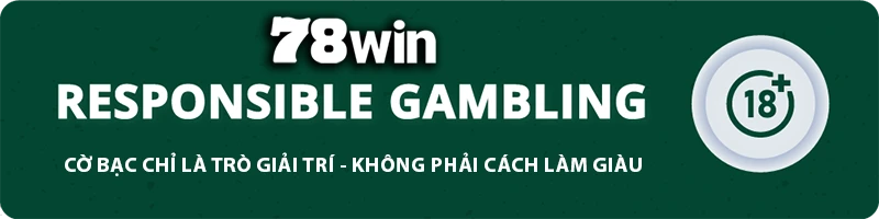 78win ⚜️ Stream - TRANG CHỦ 78win.com TẶNG 78K ĐĂNG KÝ 78 win CHƠI WORLDCUP Complet 11 78WIN responsible gambling banner